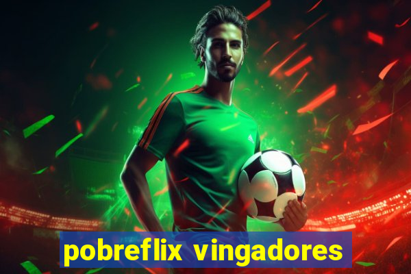 pobreflix vingadores